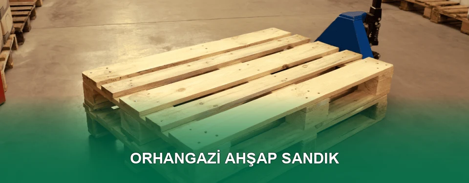 Orhangazi Ahşap Sandık İmalatı