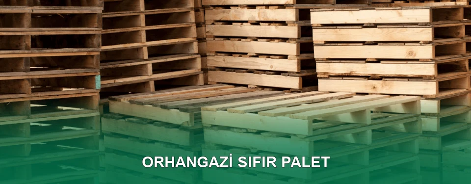 Orhangazi Sıfır Palet Satışı